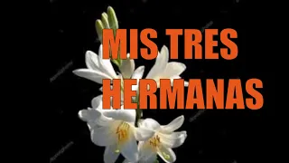 MIS TRES HERMANAS |  VIVIR DE FE | P. BELARMINO SDB