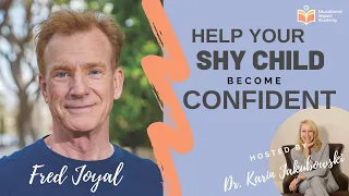 How to Make Your Shy Kid Confident and Bold with Fred Joyal