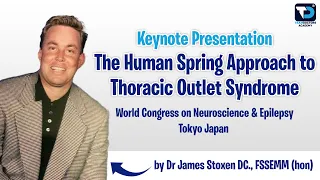 Keynote: Human Spring Approach to Thoracic Outlet Syndrome - Tokyo - Dr James Stoxen DC