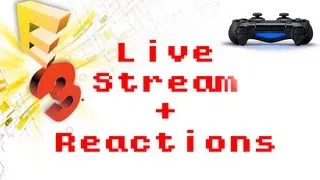 E3 Interactive/Reaction Livestream (Sony)