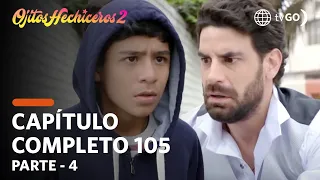 Ojitos Hechiceros 2 | Season 2 | Episode 105 - 4/5 | América Televisión