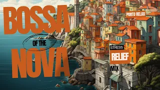 Bossa Nova: Port of Relaxation and Stress Relief