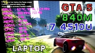 GTA V/5 on GeForce 840M 4GB - i7 4510U - 8GB - Performance Test