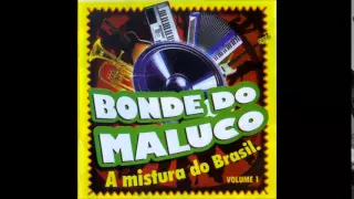 Bonde do Maluco - Não Vale Mais Chorar Por Ele - 2007