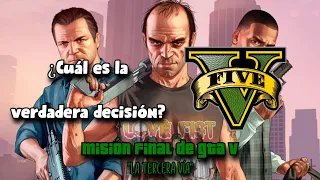 ¿Cuál es la VERDADERA DECISIÓN?,  MISIÓN FINAL GTA 5 | "la tercera vía" Fallent.