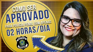 Plano de Estudos para passar na Polícia Penal com apenas 02 horas por dia.