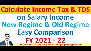 How To Calculate Income Tax and TDS on monthly Salary FY 2021-22  | New Tax Slab Vs Old Tax Slab
