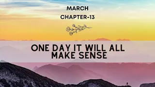 THE DAILY STOIC BOOK-  Chapter 13- ONE DAY IT WILL ALL MAKE SENSE- MARCH Month- A must watch..