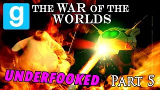 Gmod The War of the Worlds - Underfooked Part 5