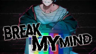 ✮Nightcore - Break my mind