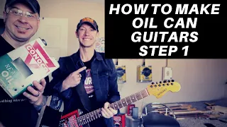 How to Make Oil Can Guitars- Step 1