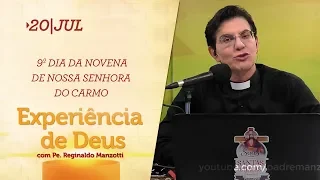 Experiência de Deus | 20-07-2019 | 9º Dia da Novena de Nossa Senhora do Carmo