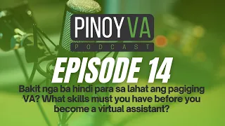 Pinoy VA Podcast Episode 14: Bakit nga ba hindi para sa lahat ang pagiging VA?