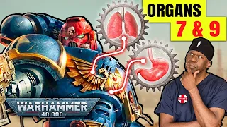 Surgeon Reacts to Space Marine Creation Process - 2 of 5 | 19 Organ Implants | Astartes Organs 7 & 9