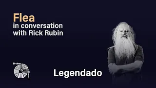 Rick Rubin entrevista: Flea | Broken Record (Legendado)