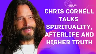 Chris Cornell talks Spirituality, Afterlife and Higher Truth