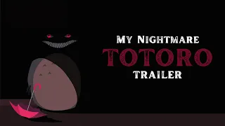 My Nightmare Totoro - TRAILER