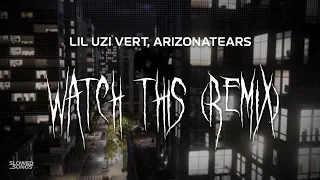 lil uzi vert, arizonatears - watch this (pluggnb remix) [ slowed + reverb ] (lyrics)