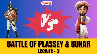 Battle of Plassey and Buxar | Modern History | PCS | HAS | UPSC | SSC | Samar Thakur | Gyanm