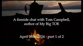 92nd MBT Fireside Chat with Tom Campbell Pt 1/2