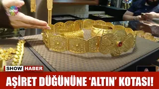 Aşiret düğününe 'altın' kotası!