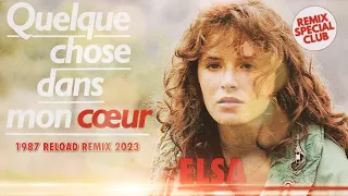 [1987] Elsa / Quelque chose dans mon cœur [1987 Reload Remix 2023]