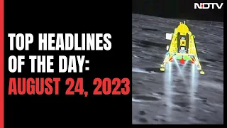 Top Headlines Of The Day: August 24, 2023