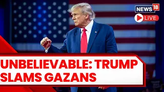 Donald Trump LIVE | Trump Latest Speech | Trump Slams Gazans LIVE | Trump  Live | Israel | N18L