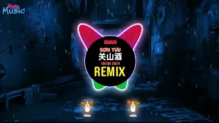 Nanfang - Quan Sơn Tửu (Remix Tiktok 2024) 关山酒 (国会鼓DJ抖音版) - 邓寓君(等什么君) || Hot Tiktok Douyin