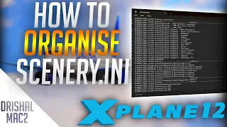 How to organise custom scenery configuration file without X-Organiser for X-Plane 12 | Drishal MAC2