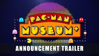 PAC-MAN Museum + - Announcement Trailer