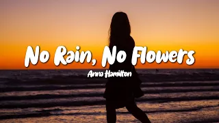 Anna Hamilton - No Rain, No Flowers (Lyrics)