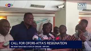 We want Ofori-Atta out but we won’t back NDC’s motion of censure – NPP MPs