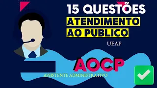 15 questões AOCP de Atendimento ao público