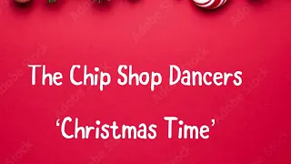 Christmas time - by 'Chip Shop Dancers'