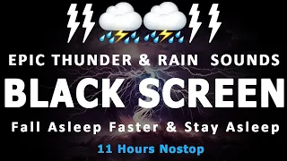 Thunder & Powerful Rain Sounds for Sleeping, Relaxing  Meditating | 11 Hours Black Screen