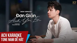 ACV Karaoke | Đơn Giản Anh Yêu Em - Phan Duy Anh | Beat Tone Nam Giảm Dễ Hát