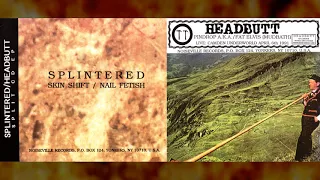 SPLINTERED / HEADBUTT "Split CD EP" [Full EP]