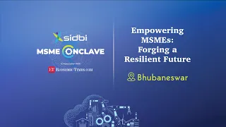 SIDBI MSME Conclave Bhubaneswar | Empowering MSMEs, Forging a resilient future