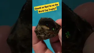 Should an Opal Stone be on The World Cup Trophy? #worldcup
