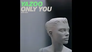 Yazoo feat. Alison Moyet – Only You (Original 1999 Mix) 2:58