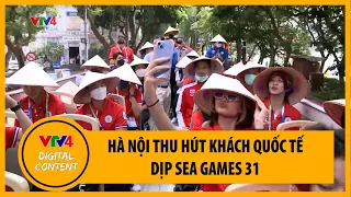Hà Nội thu hút khách quốc tế dịp SEA Games 31 | VTV4