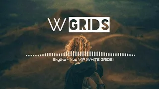 Skylike - You VIP [WHITE GRIDS]✓