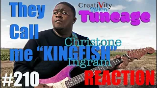 CreatiVity Talkin TUNEAGE Ep #210 They Call Me Kingfish REACTION