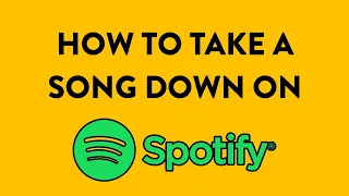 How to take a song down from Spotify