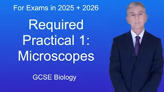 GCSE Biology Revision "Required Practical 1: Microscopes"