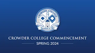Crowder College Spring 2024 Graduation - May 11th - 1:00 PM Ceremony