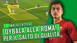 DYBALA ALLA ROMA ! FARÀ FARE IL SALTO DI QUALITÀ ! || Analisi Tattica