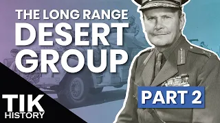 The Long Range Desert Group | Part 2: Crisis and Catastrophe | BATTLESTORM-LITE Documentary