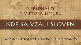 Viktor Timura: 1/4 O falošnom historickom povedomí